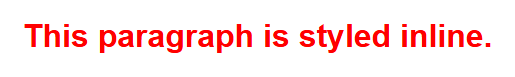 Rendered output: a paragraph reading "This paragraph is styled inline." in bold red text