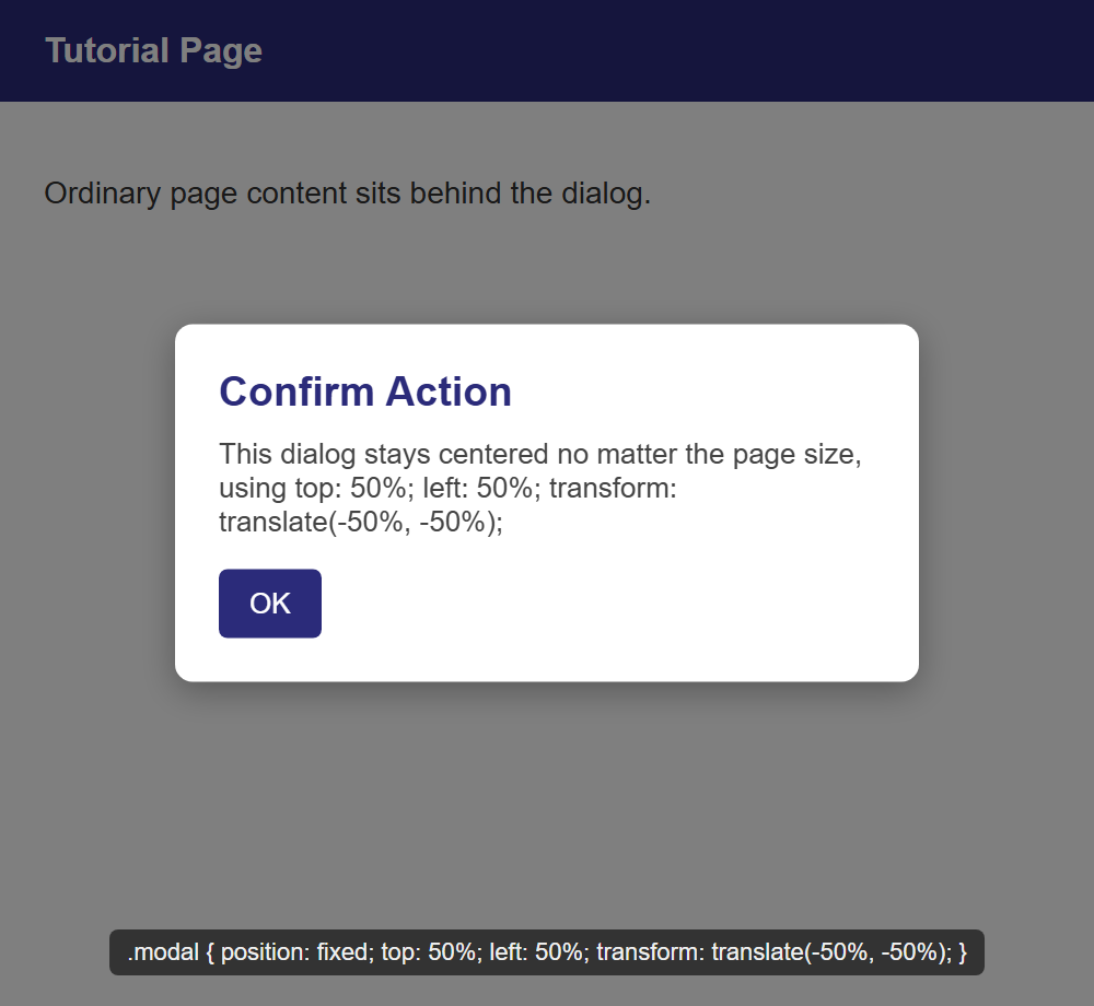 Rendered output: a page dimmed by a semi-transparent dark overlay, with a white "Confirm Action" dialog box centered on top of it containing a description and an OK button, and a caption below reading the exact CSS rule used to center it